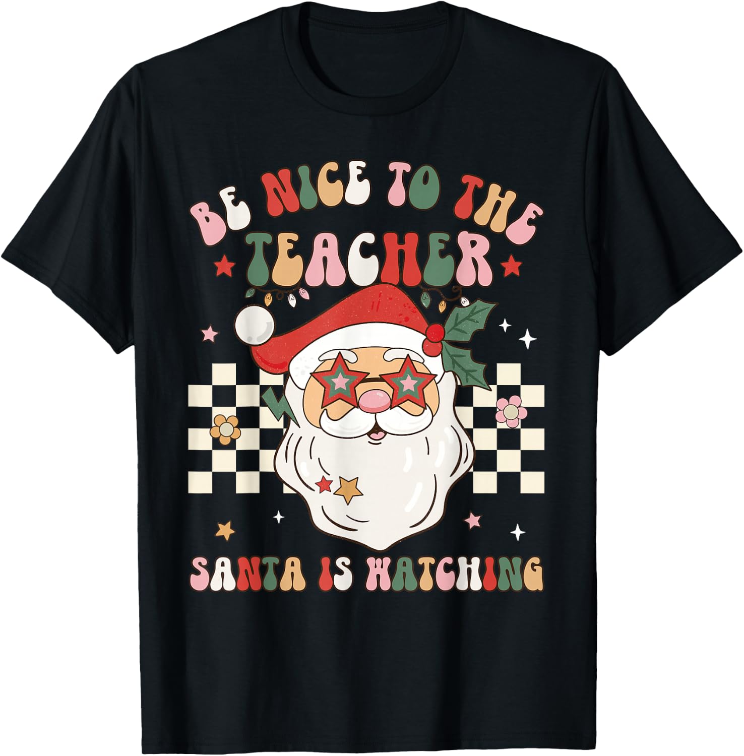 Be Nice To The Teacher Santa Is Watching Retro Christmas T-Shirt - T-Shirt | Black