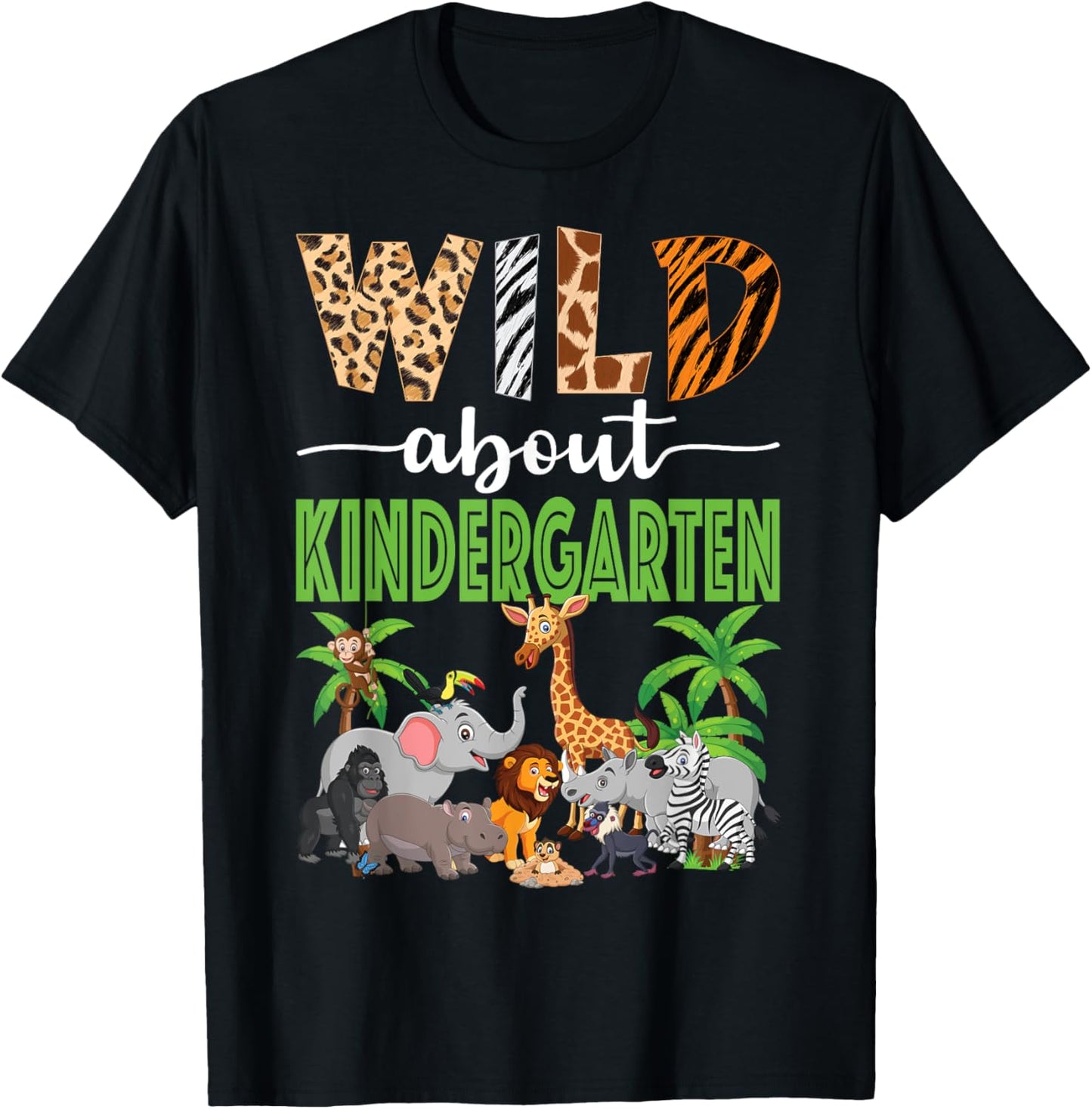 Wild About Kindergarten Teacher Student Zoo Safari T-Shirt - T-Shirt | Black