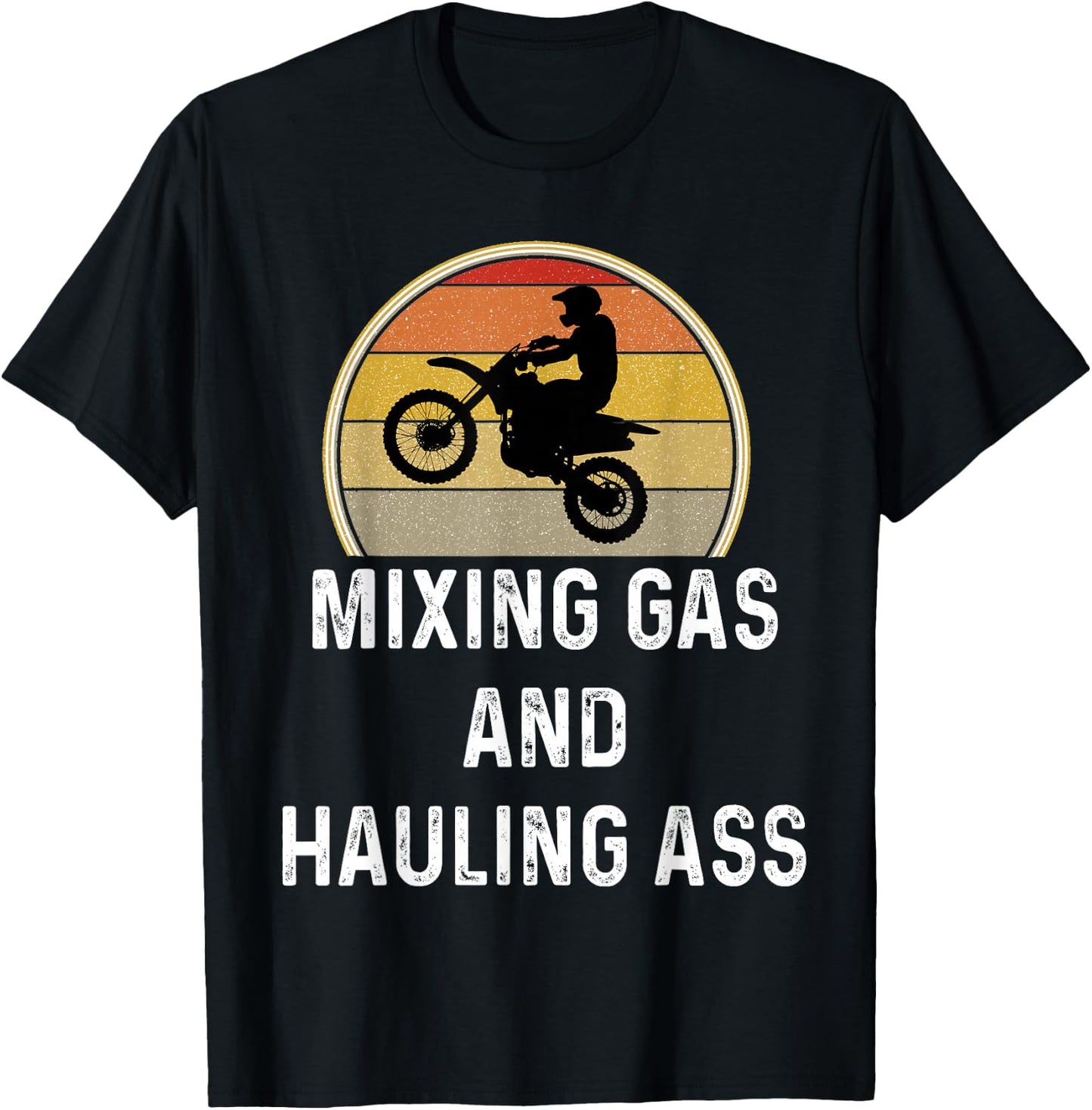 Motorcross Gift Dirt Bike Shirt Mixing Gas And Hauling Ass T-Shirt - T-Shirt | Black