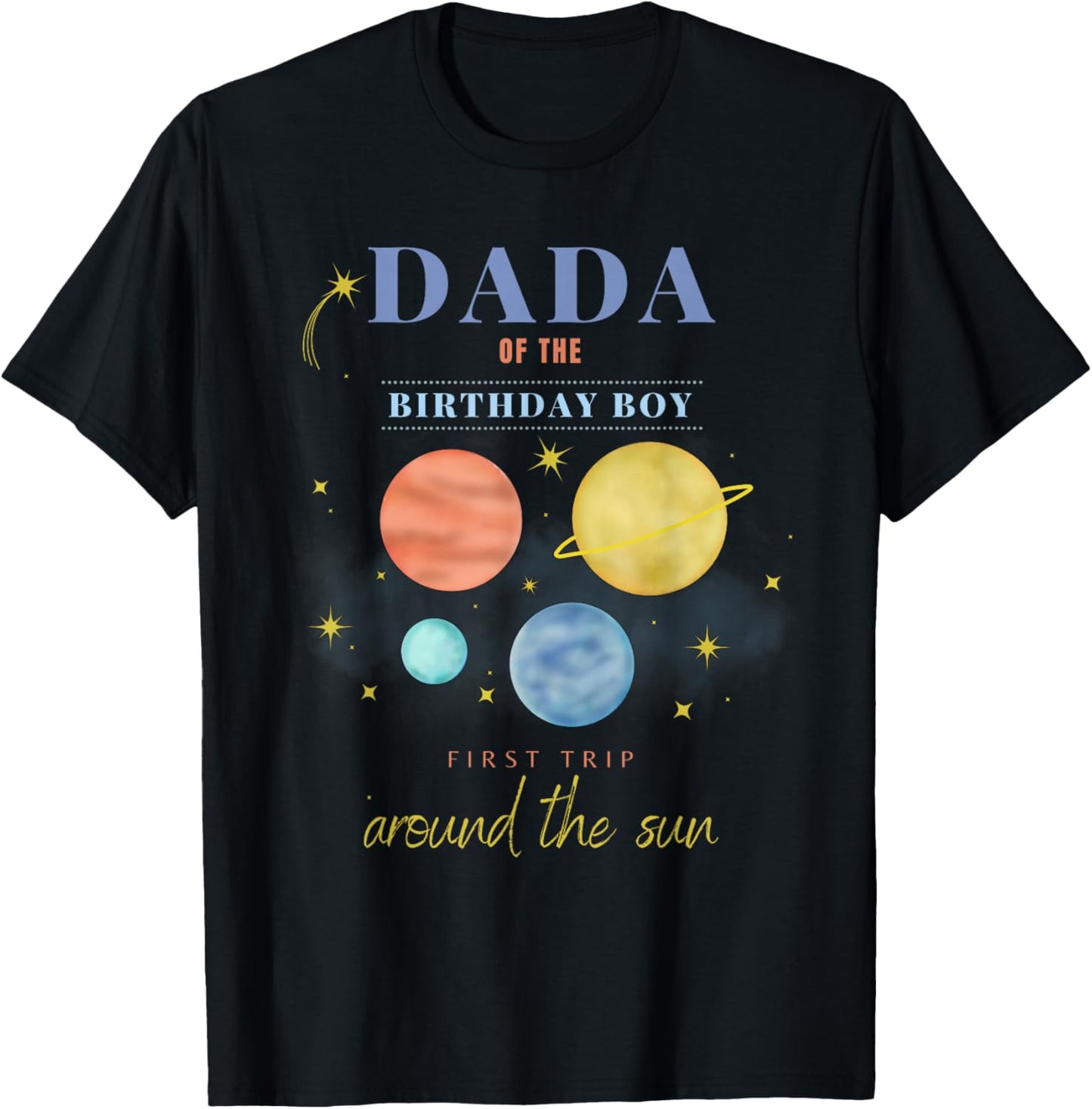 Dada Dad 1st Birthday First Trip Around The Sun Space Bday T-Shirt - T-Shirt | Black