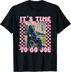 It's Time To Go Joe Shirt Funny Trump 2024 T-Shirt - T-Shirt | Black