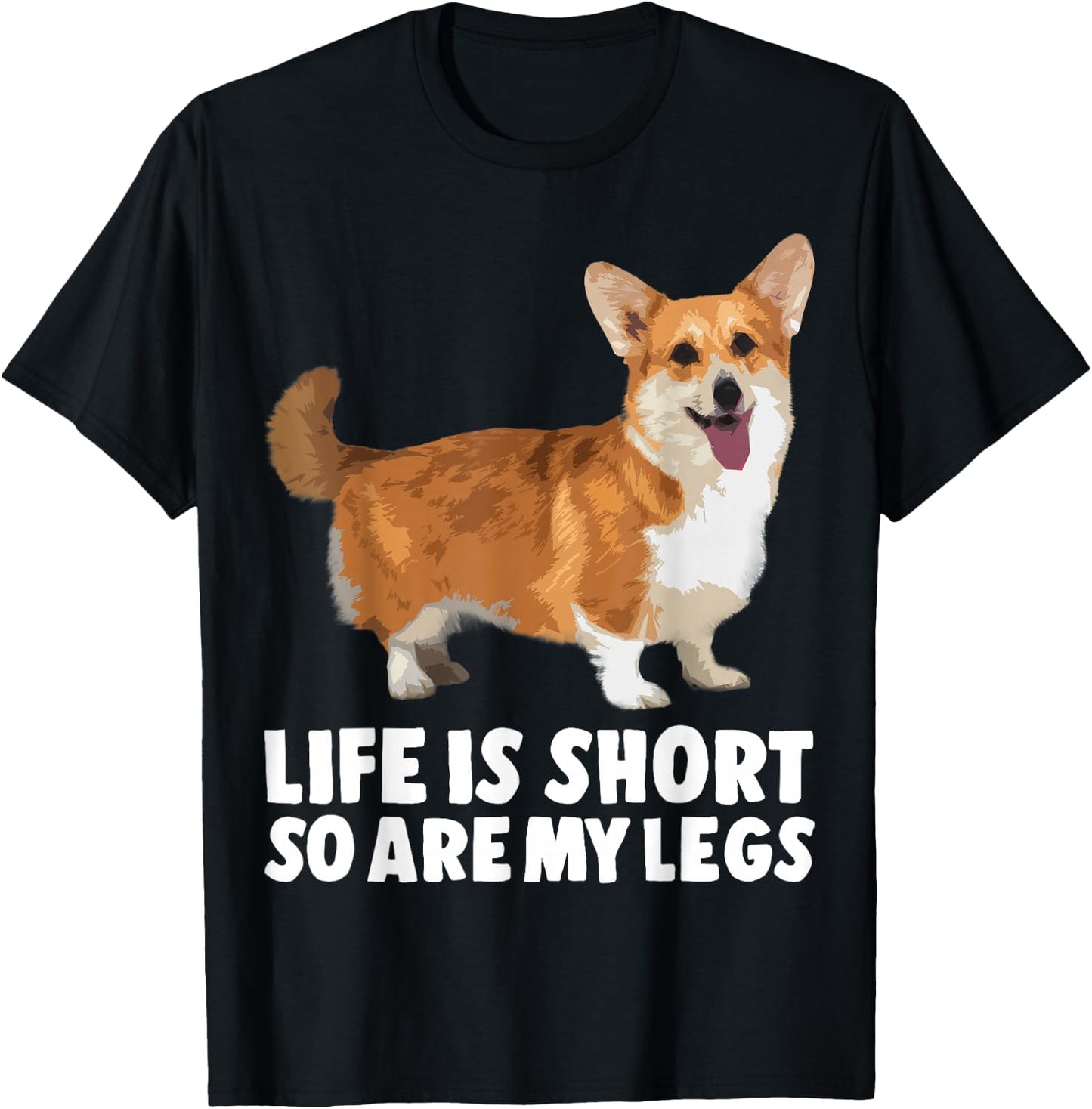 Life Is Short So Are My Legs Funny Corgi T-Shirt - T-Shirt | Black