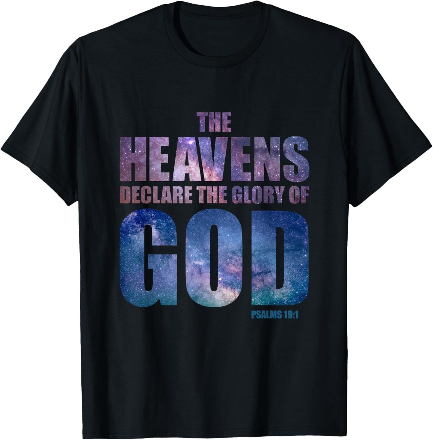 Heavens Declare Glory of GOD Christian Creation Psalm 19:1 T-Shirt - T-Shirt | Black