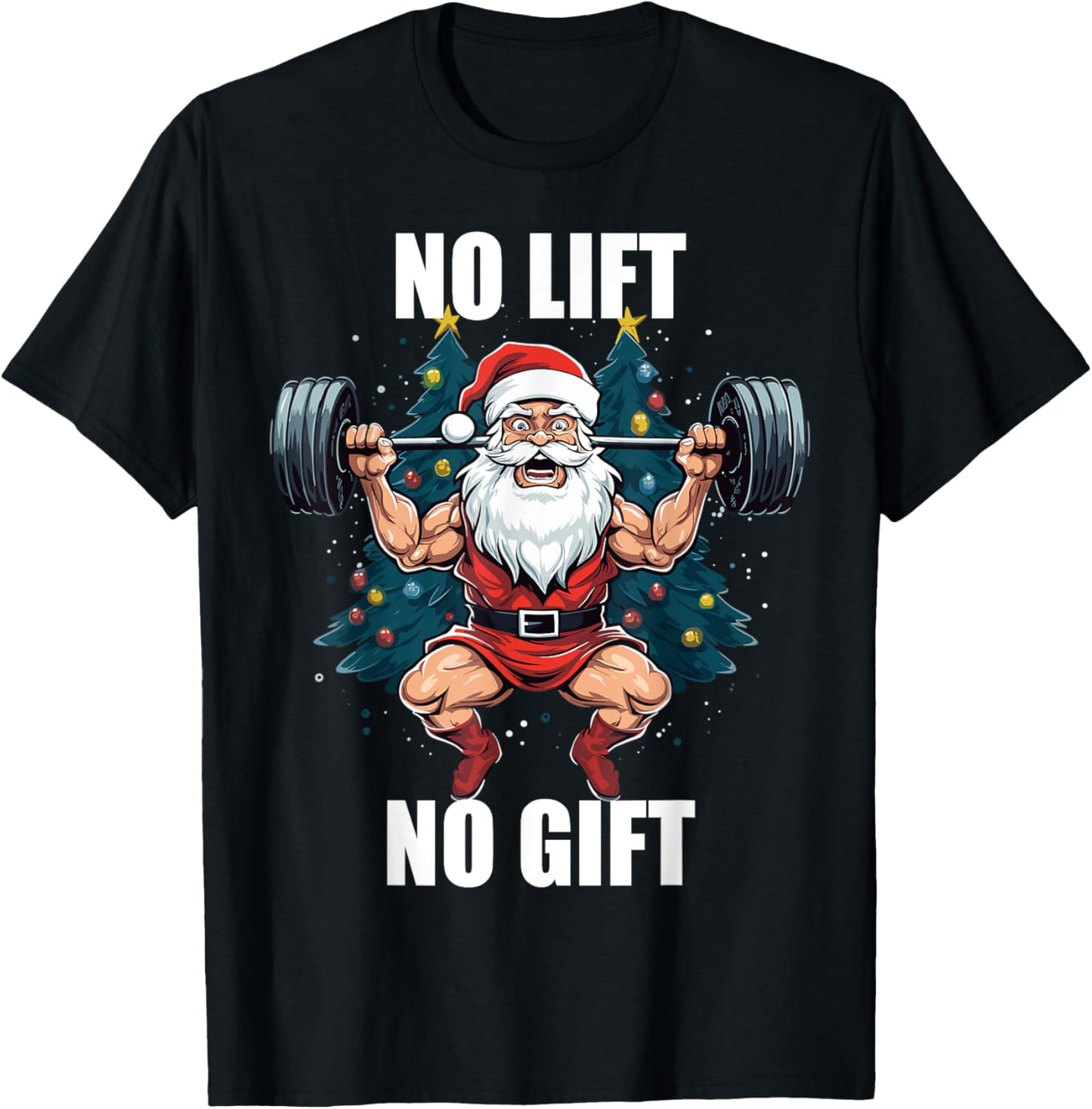 No Lift No Gift Santa Claus Christmas Gym Bodybuilding T-Shirt - T-Shirt | Black