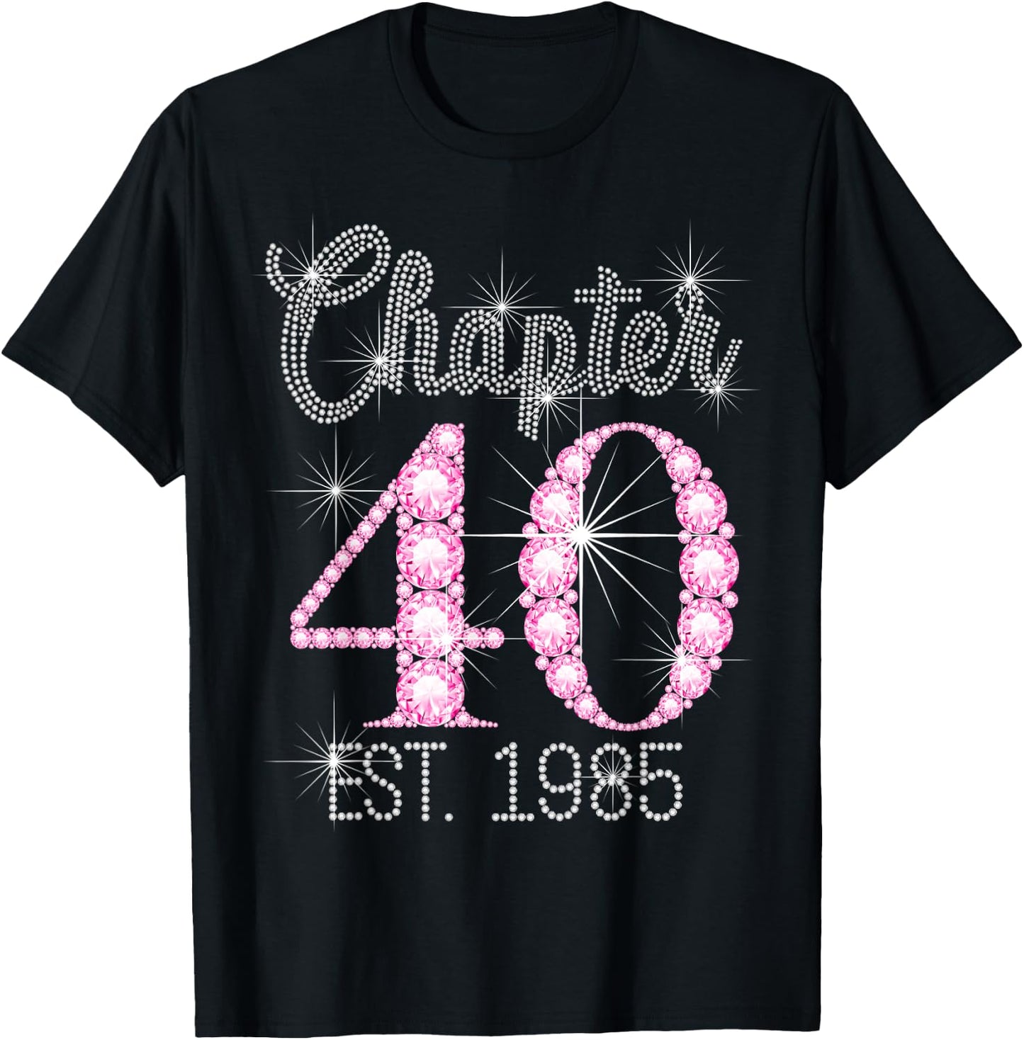 Chapter 40 EST 1985 Happy 40Th Birthday Girl T-Shirt - T-Shirt | Black