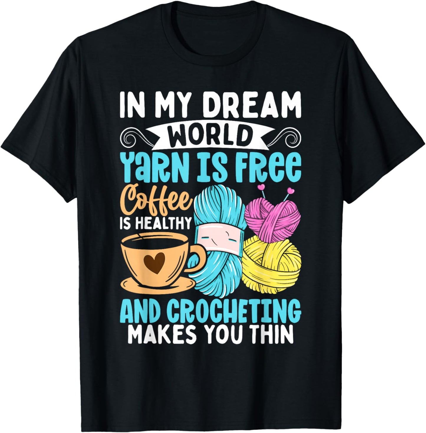 Funny Knitting Yarn Girls Coffee Crochet Lovers T-Shirt - T-Shirt | Black