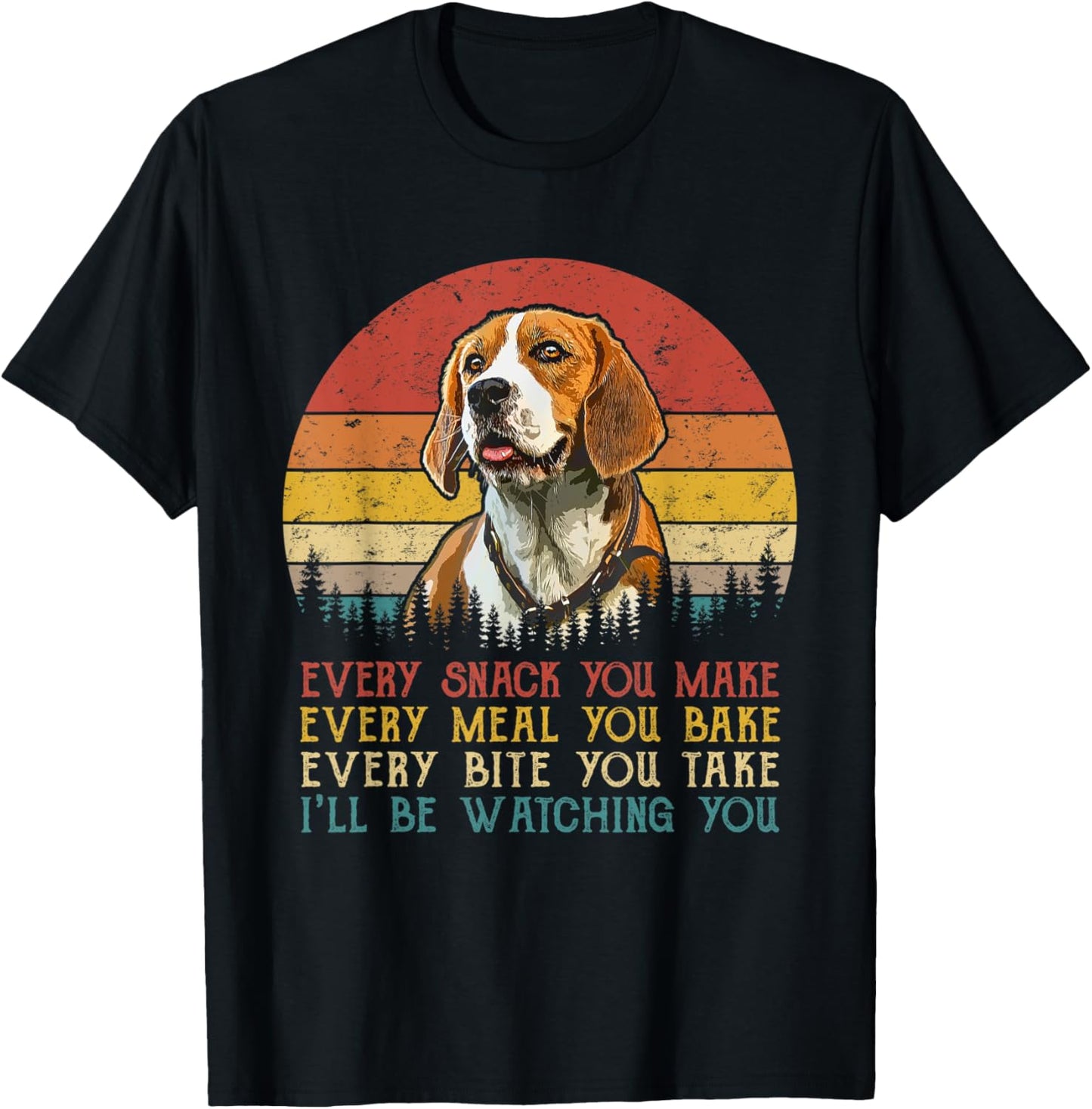 Every Snack You Make Beagles Shirt Funny Dog Lover Men Women Kids T-Shirt - T-Shirt | Black
