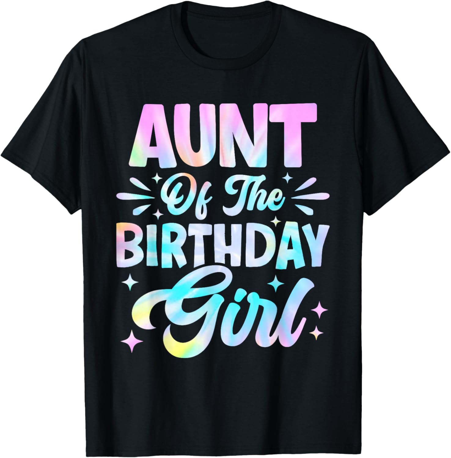 Aunt Of The Birthday Girl Shirt Tie Dye Party Family T-Shirt - T-Shirt | Black