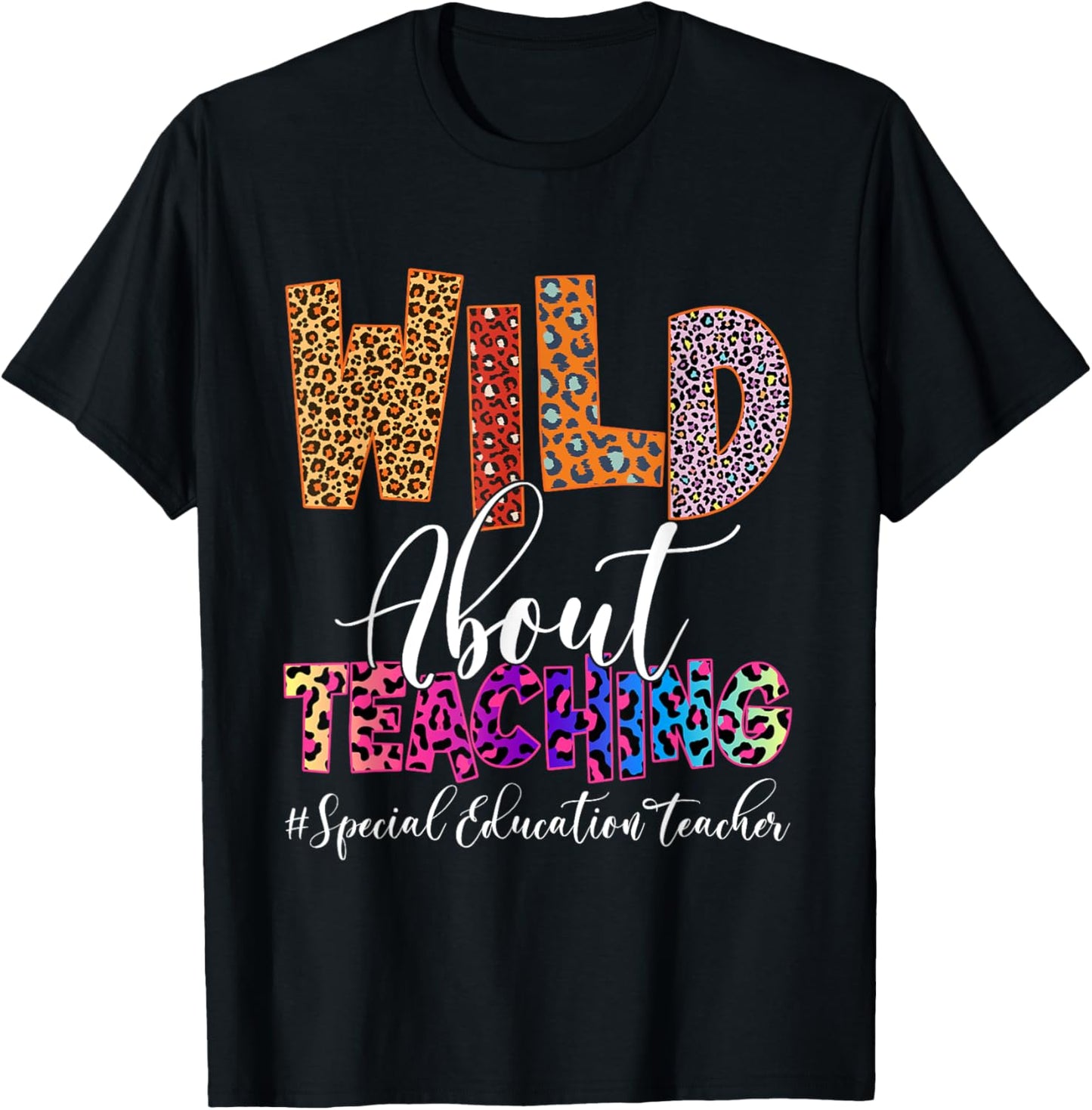 Wild About Teaching Special Education Teacher Leopard SPED Women T-Shirt - T-Shirt | Black