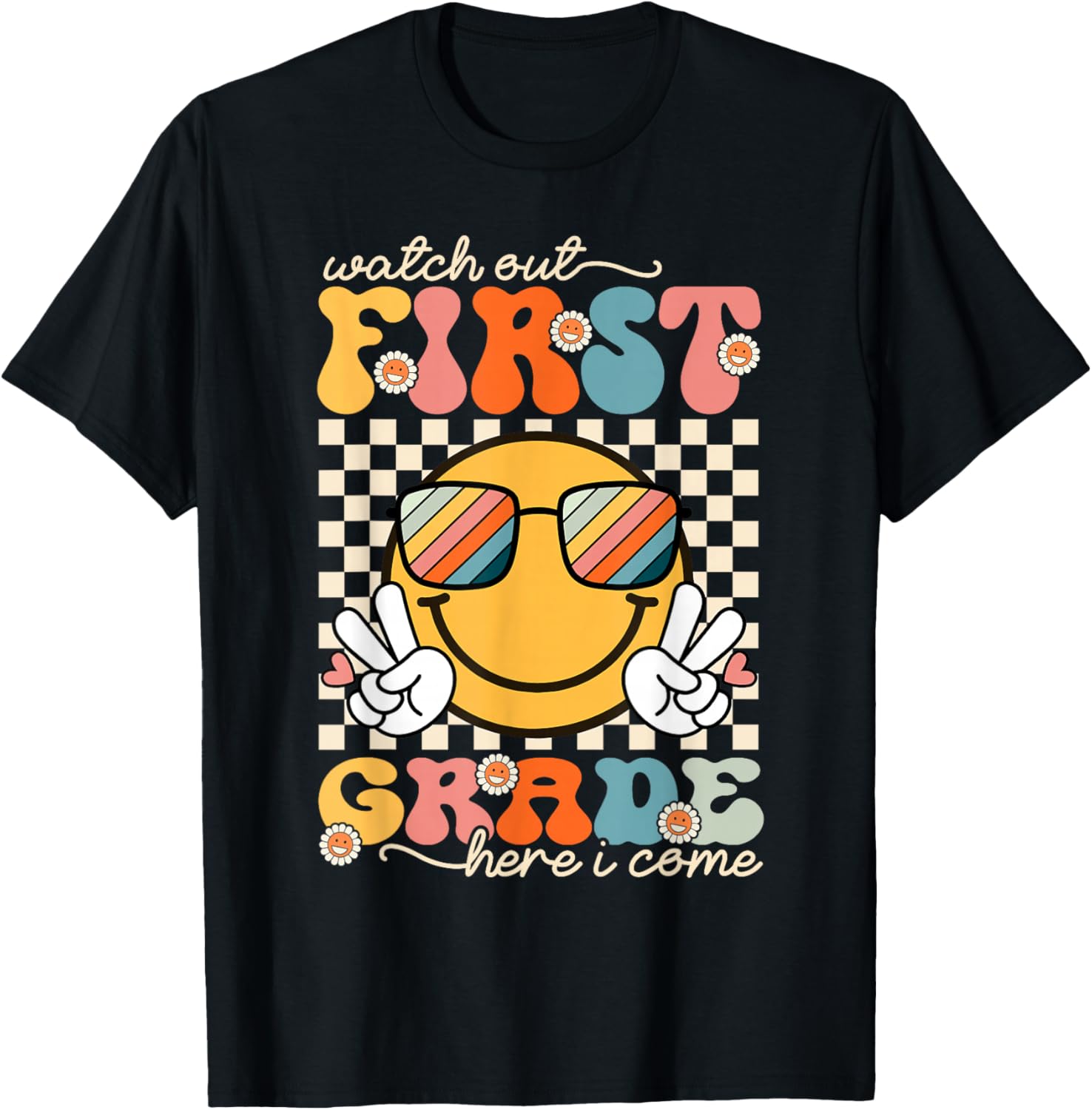 Watch Out First Grade Here I Come Back To School 1st Grade T-Shirt - T-Shirt | Black