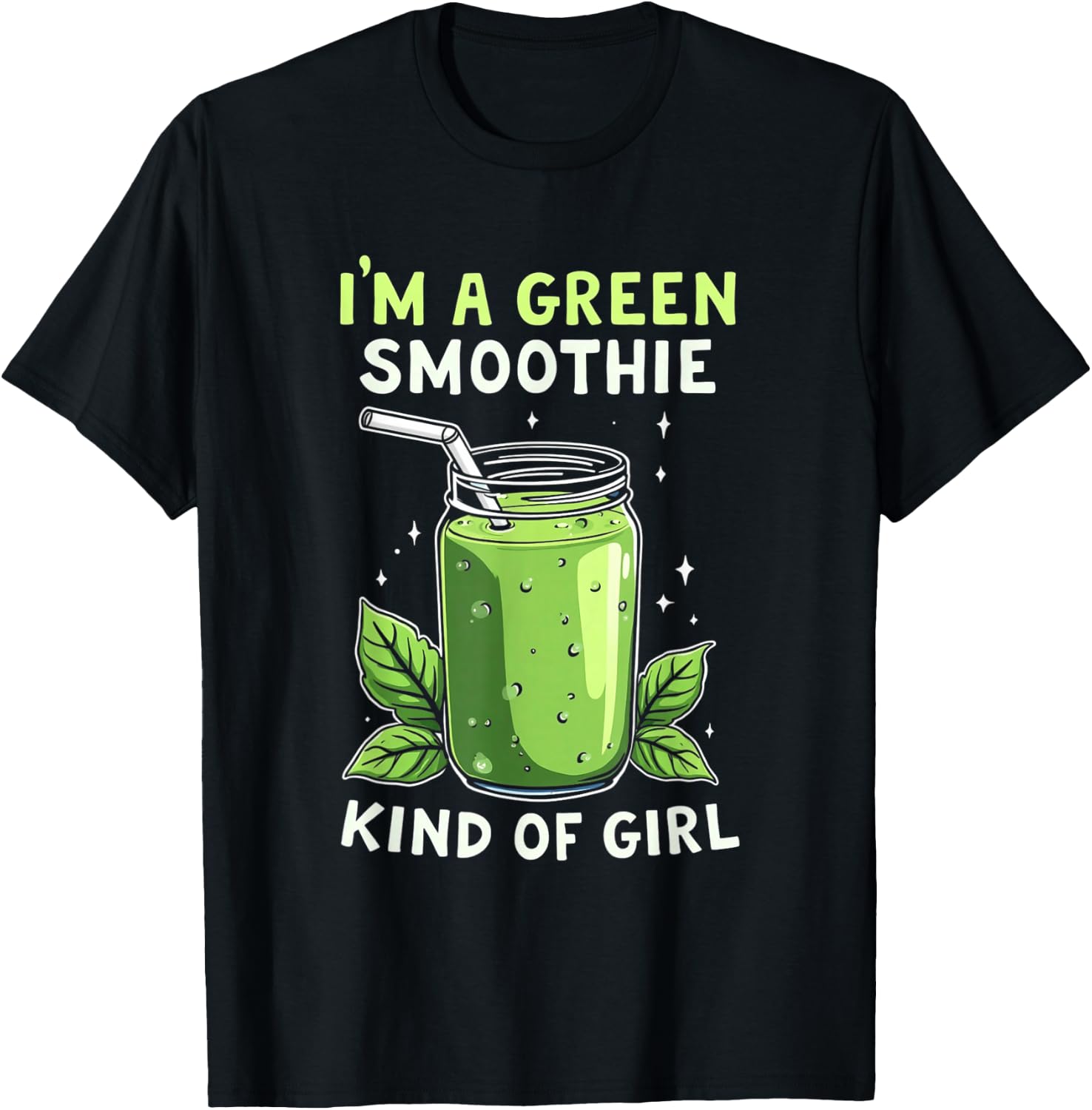 I'm A Green Smoothie Kind Of Girl Health Drink Vegan Life T-Shirt - T-Shirt | Black