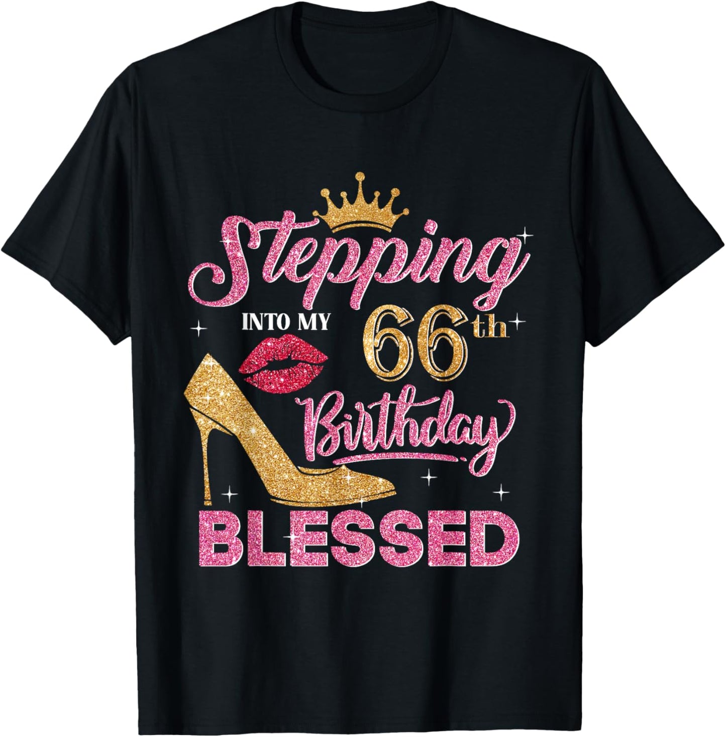 Stepping Into My 66th Blessed 66 Years Old Birthday T-Shirt - T-Shirt | Black