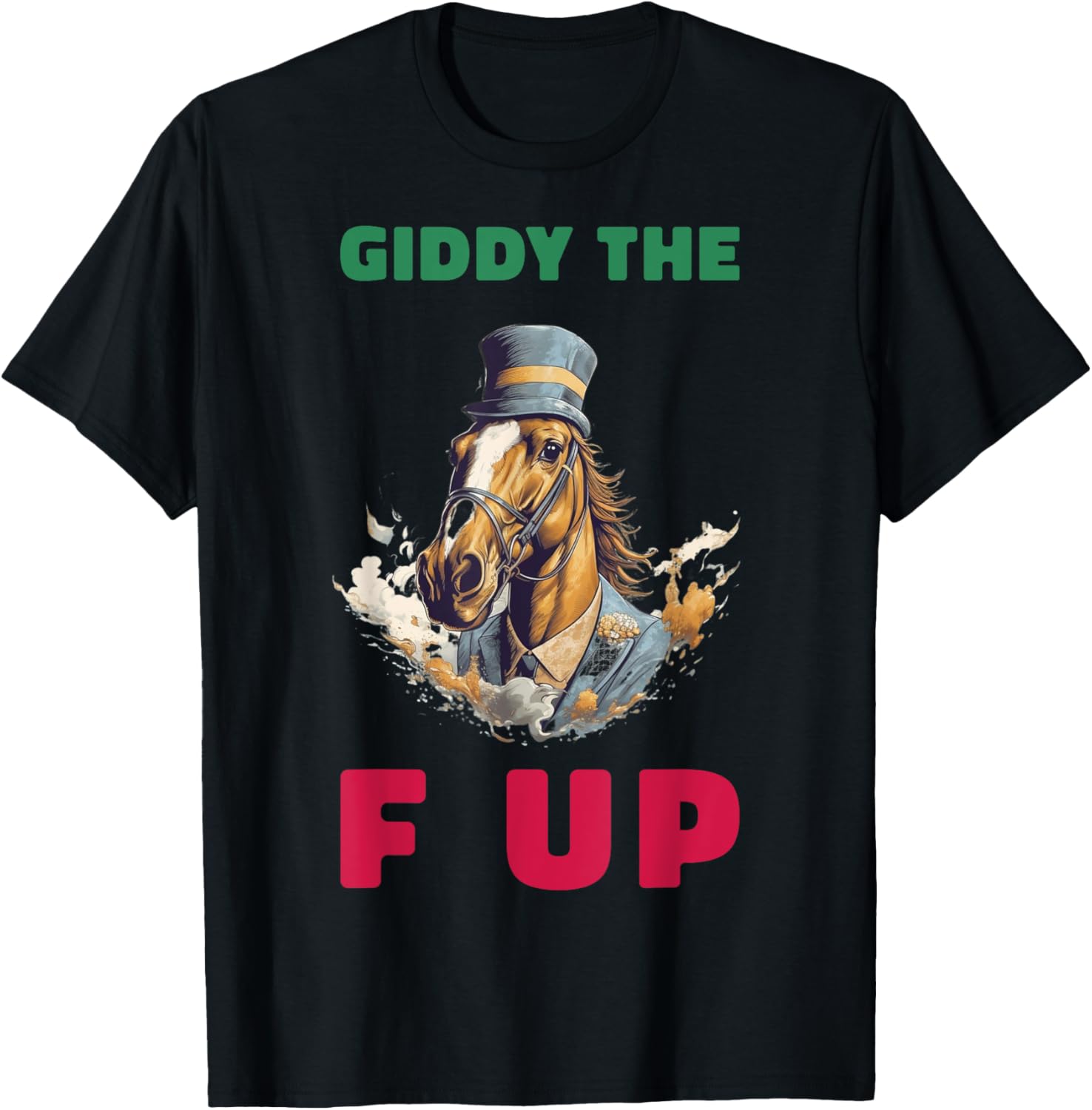 Giddy The F Up T-Shirt - T-Shirt | Black