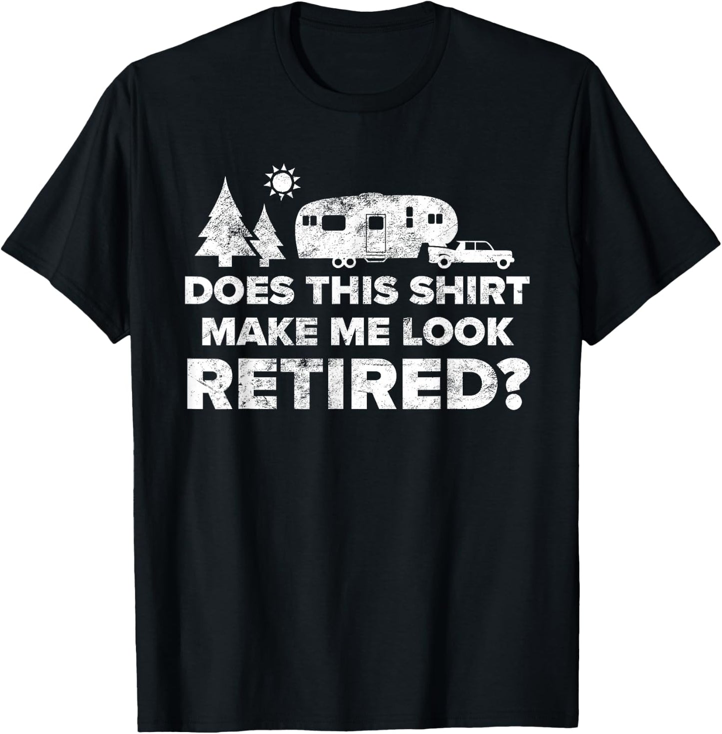Retired Camping Shirt Retiree Gift 5th Wheel Camper RV T-Shirt - T-Shirt | Black