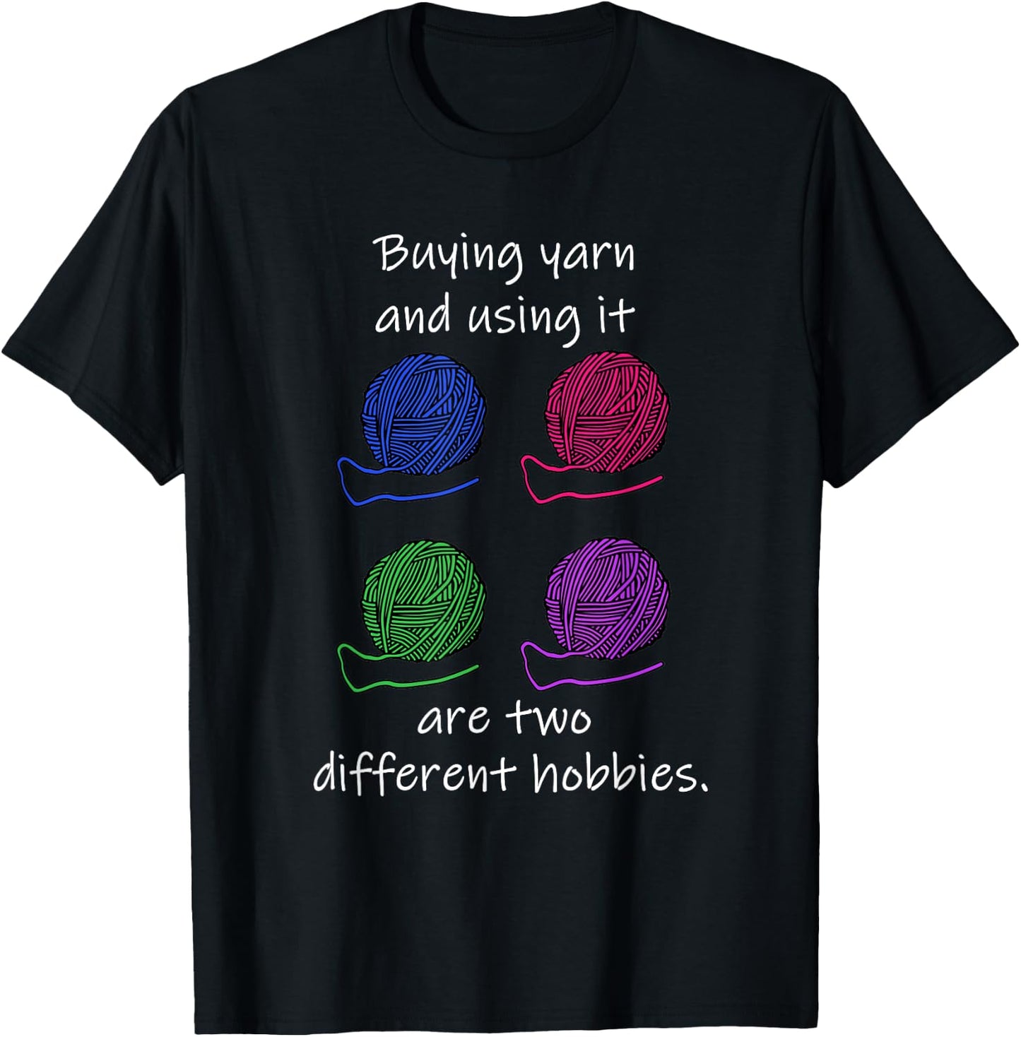 Buying Yarn Different Hobbies Knitting Crochet Funny Gift T-Shirt - T-Shirt | Black
