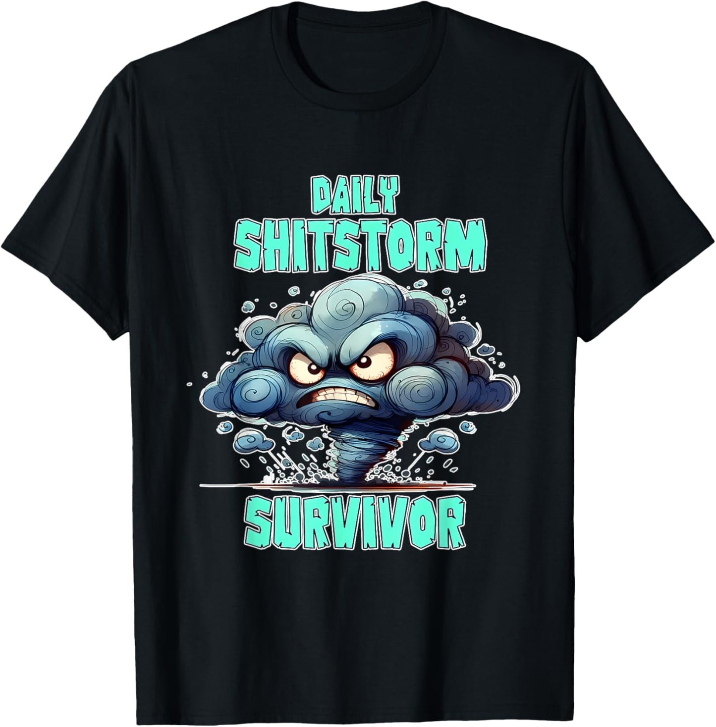 Daily Shitstorm Survivor Funny T-Shirt - T-Shirt | Black