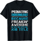 Pediatric Endocrinologist - Freaking Awesome T-Shirt - T-Shirt | Black