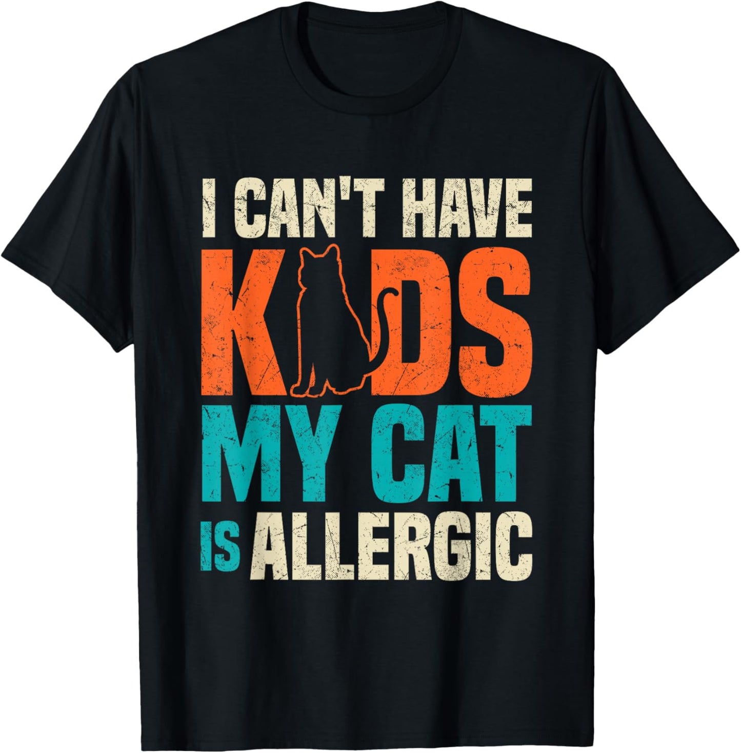 I Can't Have Kids My Cat Is Allergic Funny Cat Lover Black T-Shirt - T-Shirt | Black