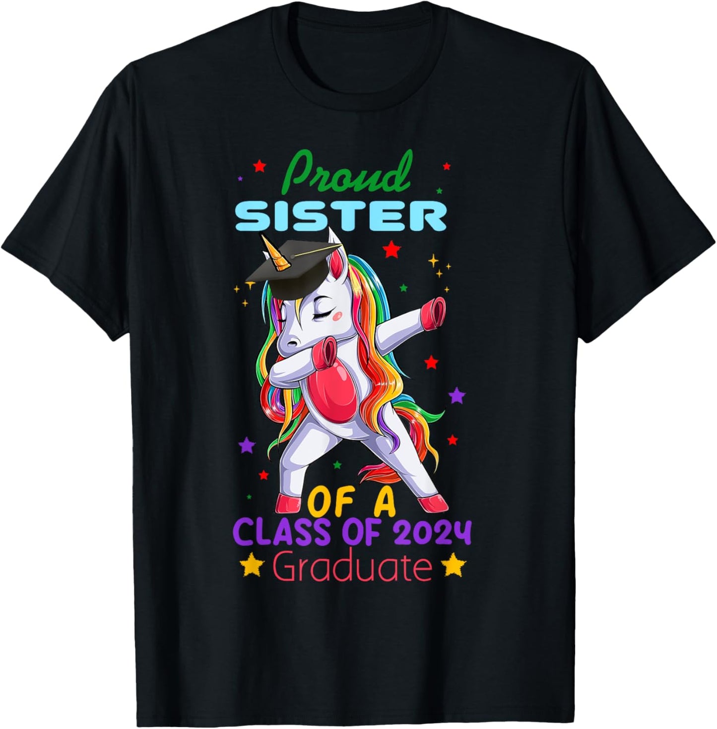Proud Sister Of A Class Of 2024 Graduate Senior Unicorn Cool T-Shirt - T-Shirt | Black