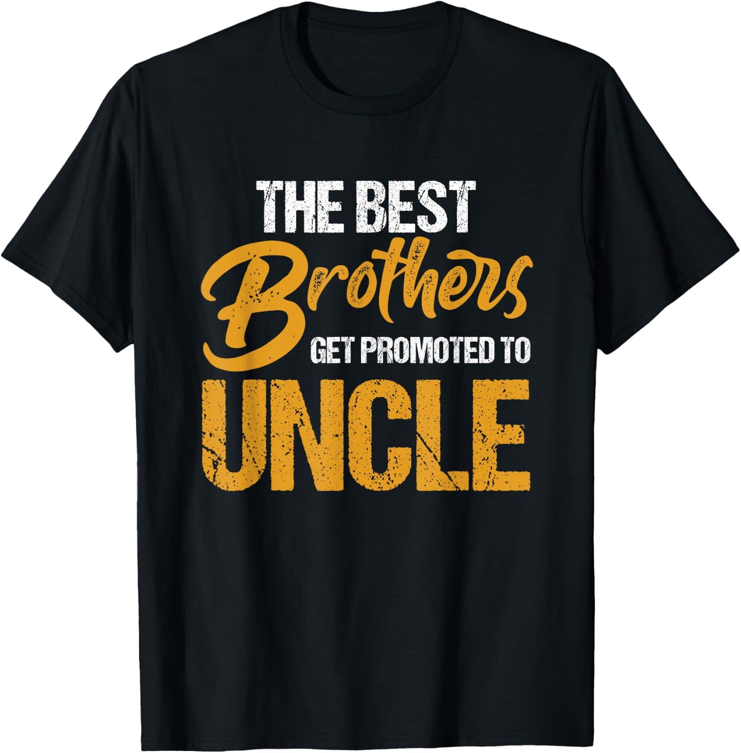 First Time Uncles New Uncle Best Brothers Get Promoted T-Shirt - T-Shirt | Black