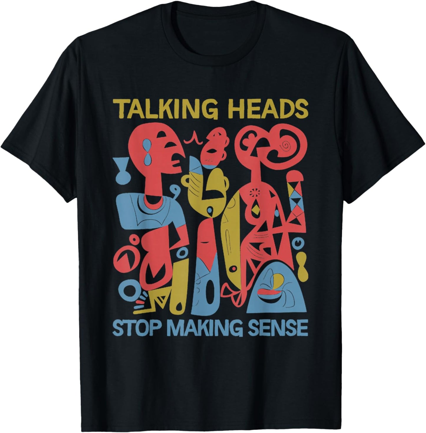 Stop Making Sensee Talking Heads Retro Funny design T-Shirt - T-Shirt | Black