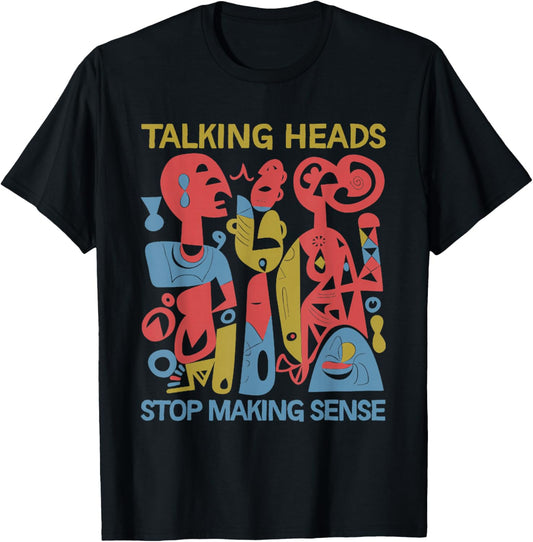 Stop Making Sensee Talking Heads Retro Funny design T-Shirt - T-Shirt | Black