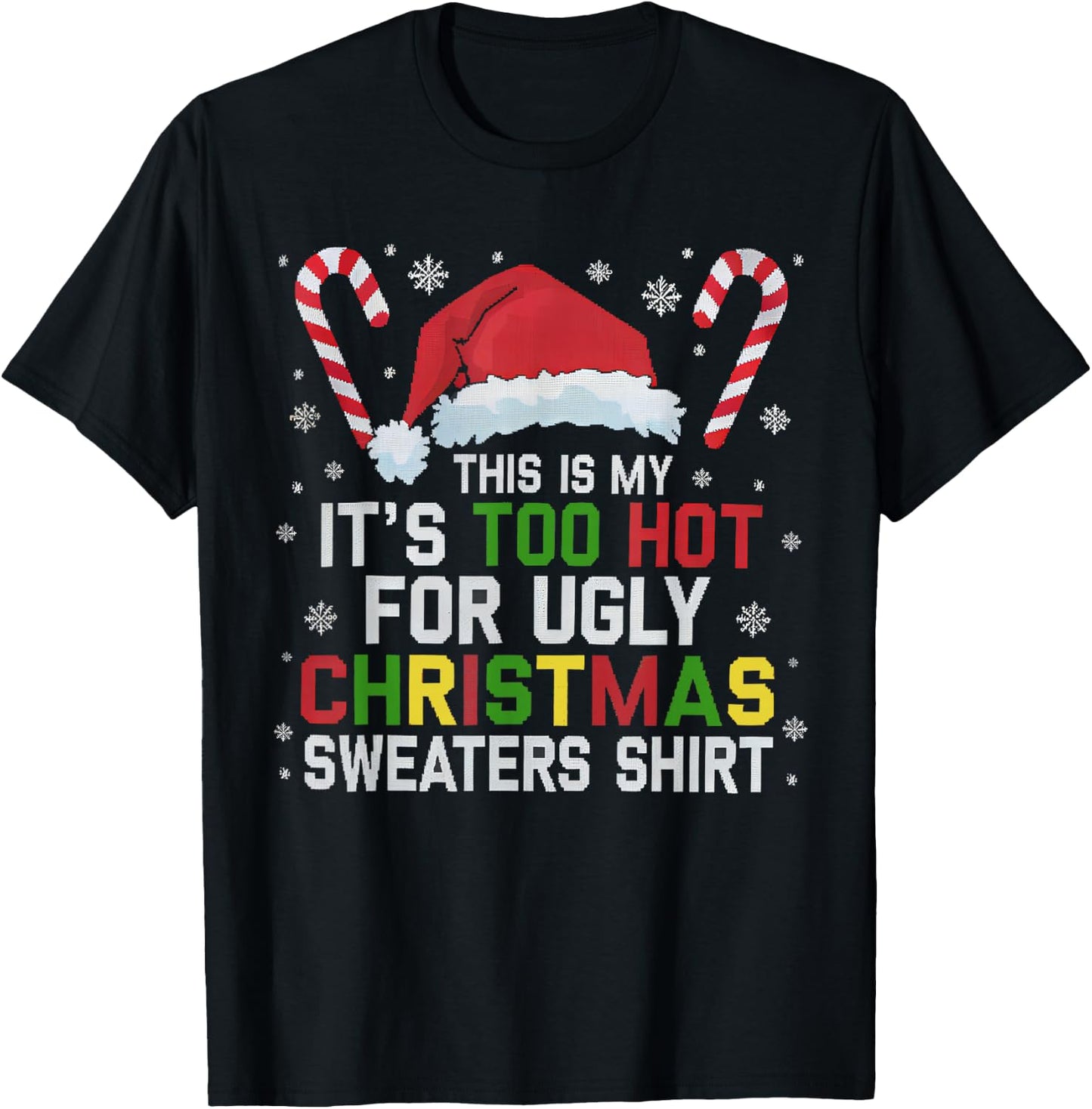 This Is My Its Too Hot For Ugly Christmas Sweaters men women T-Shirt - T-Shirt | Black
