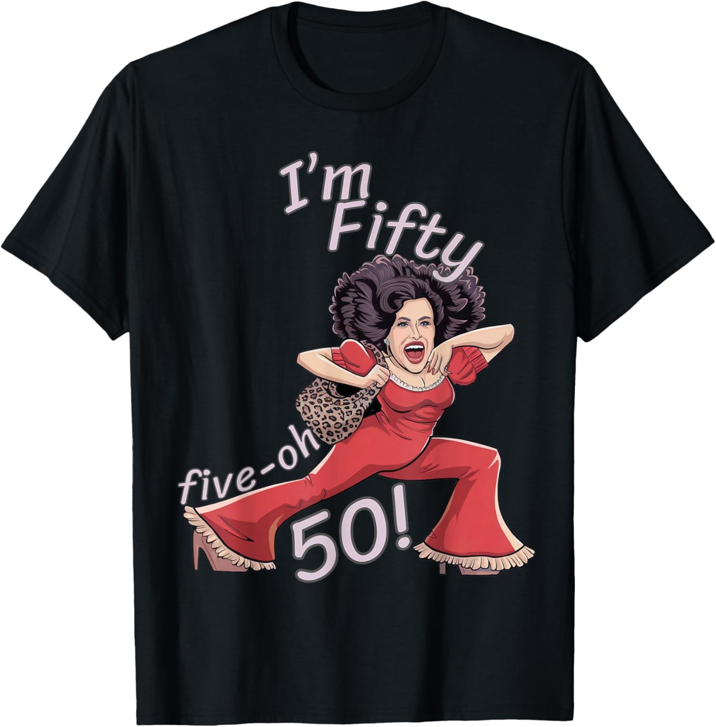 I’m Fifty five-oh 50 Funny Sally Kick Lady O’Malley Birthday T-Shirt - T-Shirt | Black
