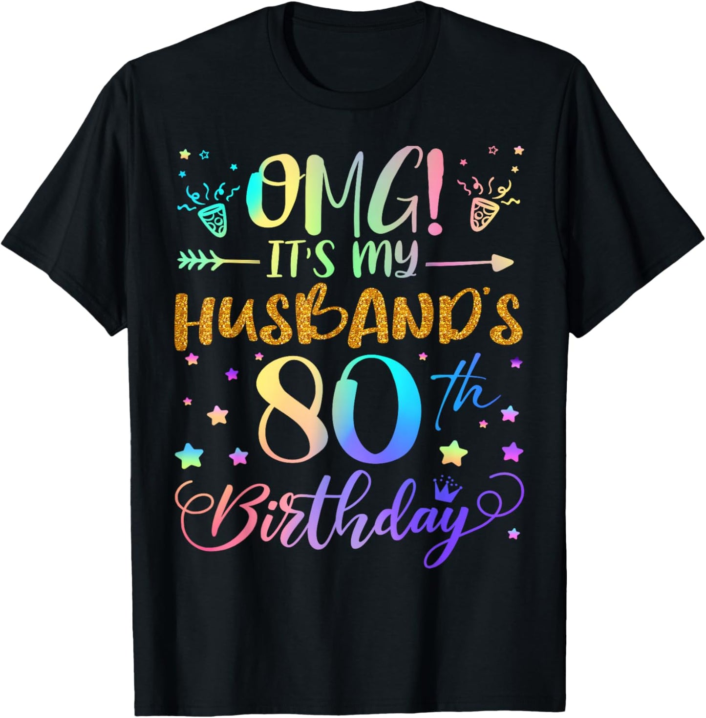 OMG It's My Husband's 80th Birthday Sweet 80 Years Old T-Shirt - T-Shirt | Black