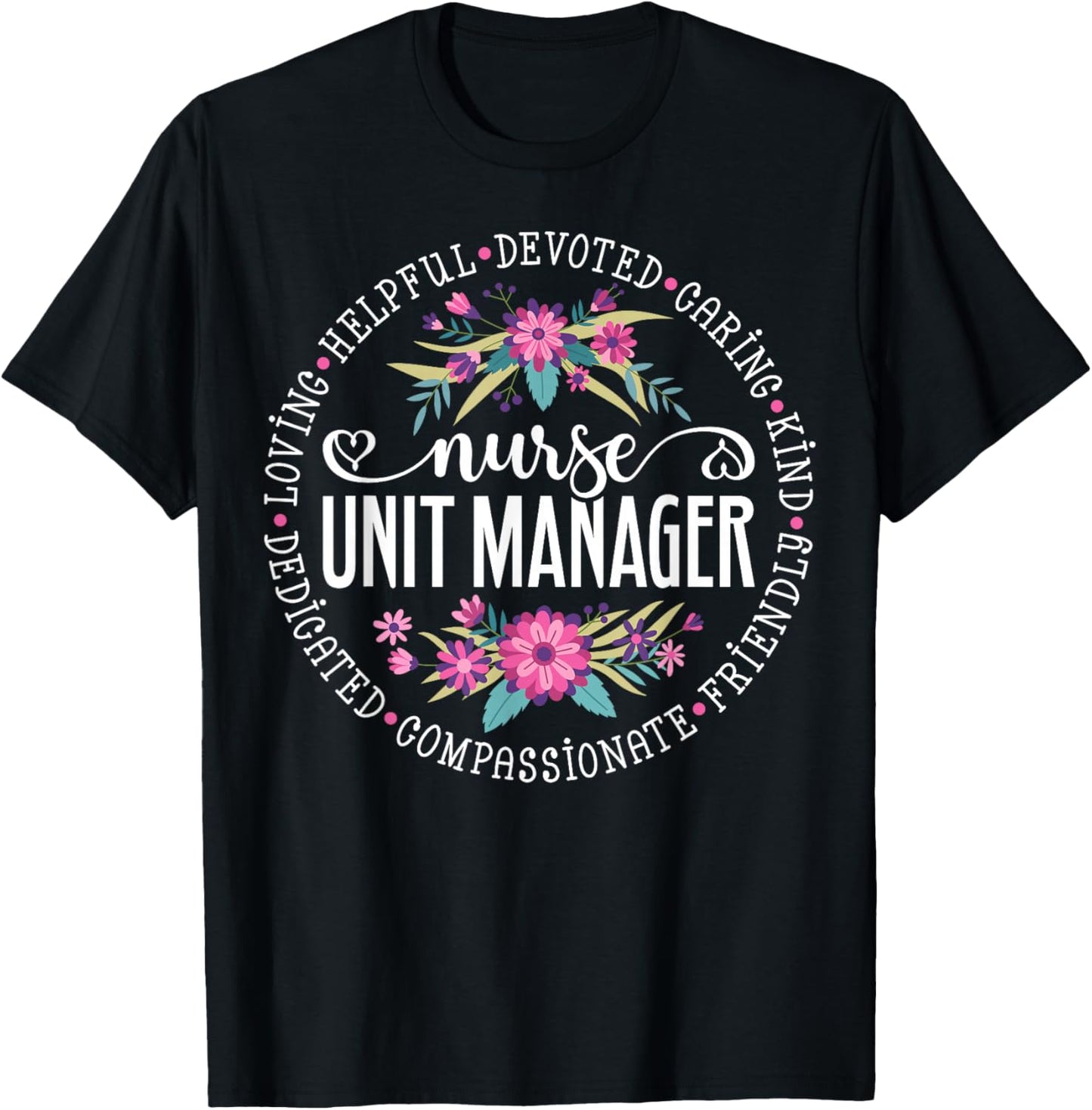 Nurse Unit Manager Appreciation Floral T-Shirt - T-Shirt | Black