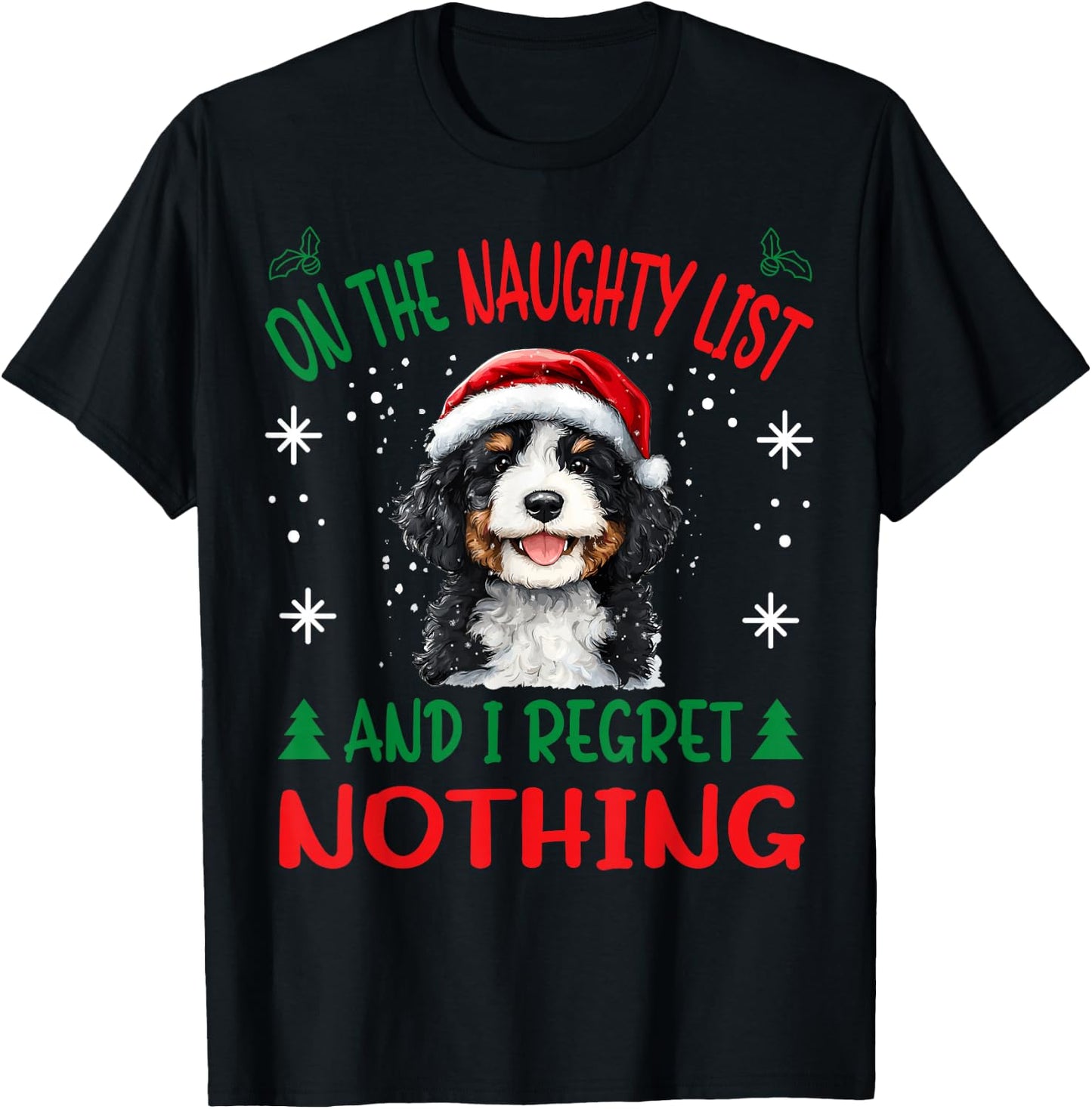 Cute Bernedoodle Dog Christmas On The Naughty List and I T-Shirt - T-Shirt | Black