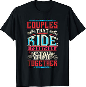 Motorcycle Riding Couples That Ride Together Stay Together T-Shirt - T-Shirt | Black
