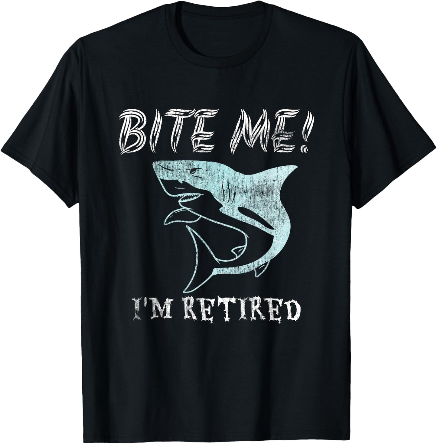Funny Bite Me! I'm Retired Sarcastic Shark Pensioner T-Shirt - T-Shirt | Black