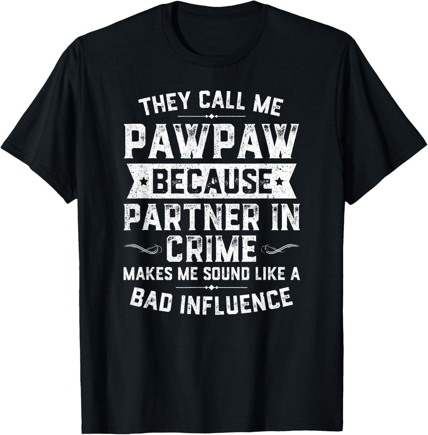 Fathers Day They Call Me Pawpaw Because Partner in Crime T-Shirt - T-Shirt | Black