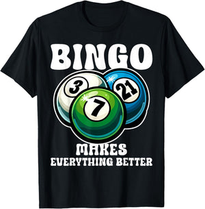 Funny Bingo Game Bingo Makes Everything Better Design T-Shirt - T-Shirt | Black