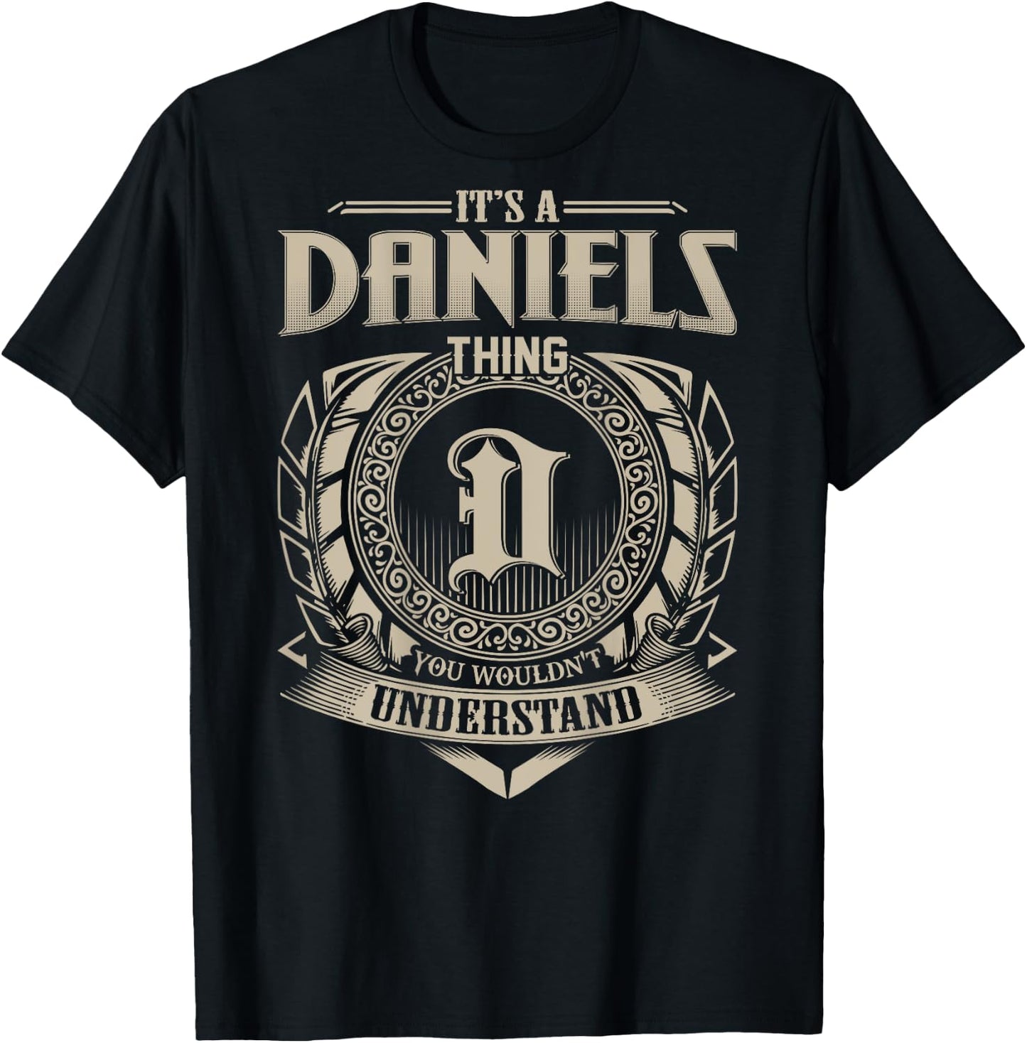 It's A DANIELS Thing You Wouldn't Understand Family Name T-Shirt - T-Shirt | Black