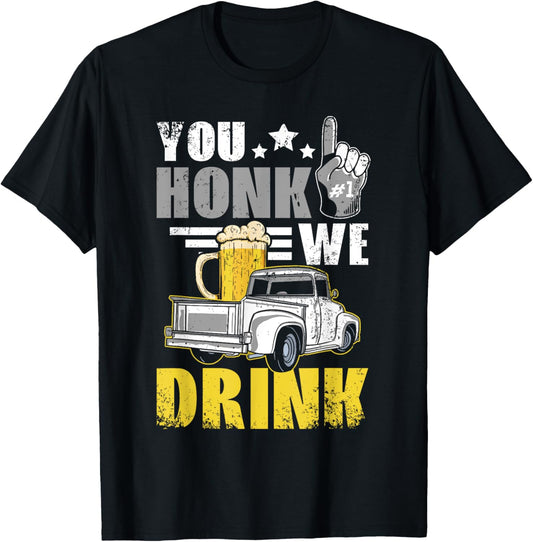 You honk we drink, funny drinking tailgate T-Shirt - T-Shirt | Black