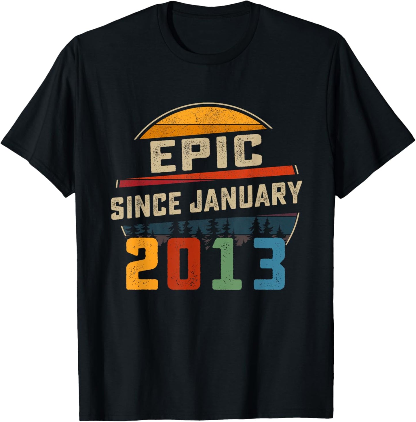Epic Since January 2013 13rd Birthday Gift 13 Years Old T-Shirt - T-Shirt | Black