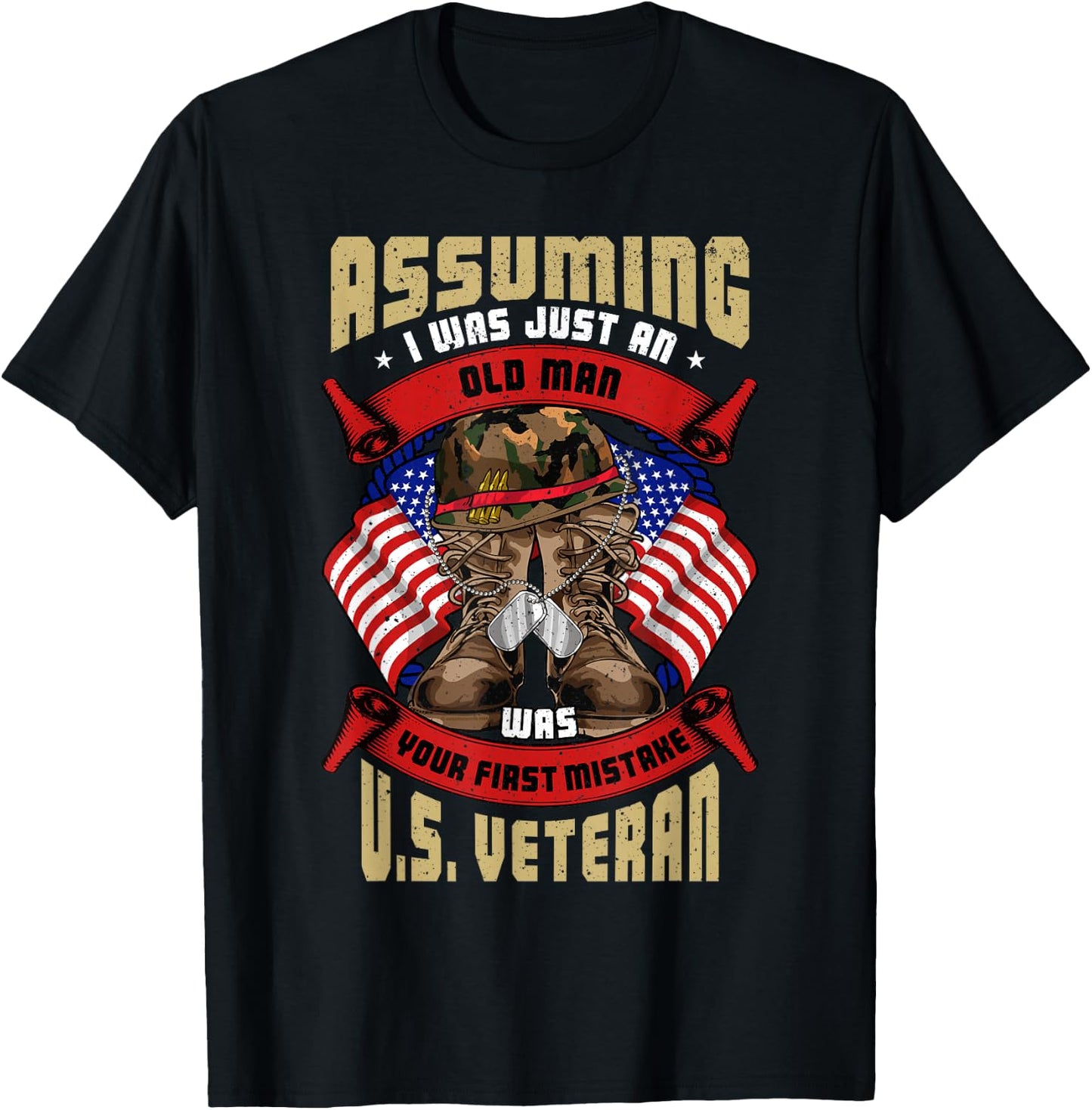 Assuming I was an Old Man Was Your First Mistake U.S. Vet T-Shirt - T-Shirt | Black