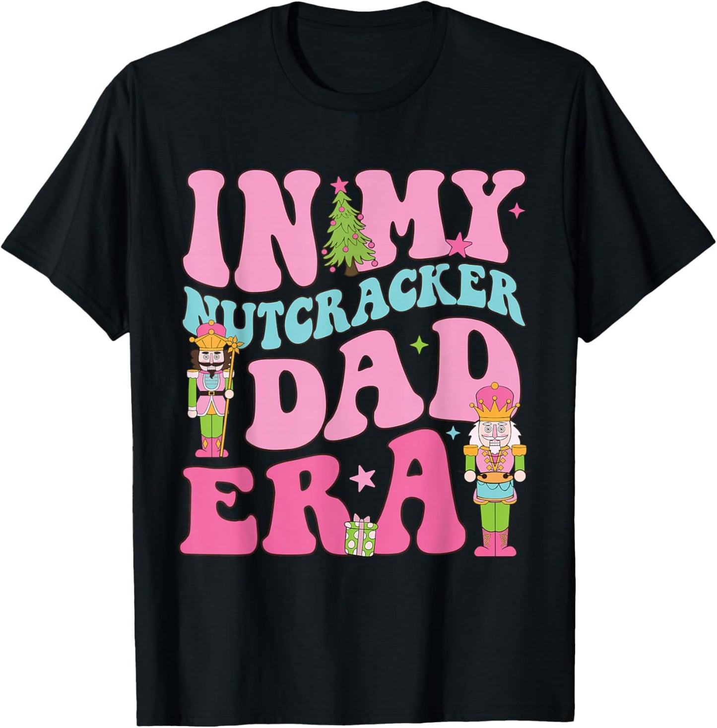 In My Nutcracker Dad Era Christmas Nutcracker Ballet Festive T-Shirt - T-Shirt | Black