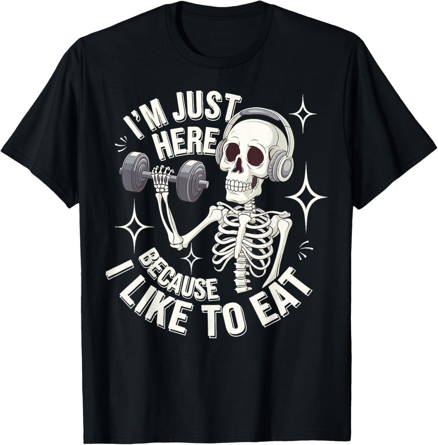 I'm Just Here Because I Like To Eat T-Shirt - T-Shirt | Black