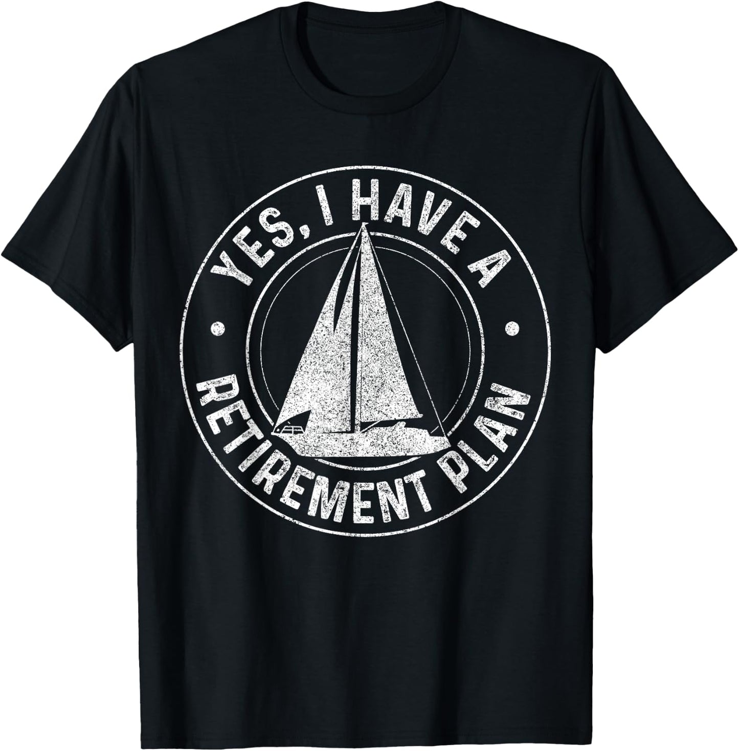 Sailing Retirement Gift Sail Boat Boating Retired Sailor T-Shirt - T-Shirt | Black