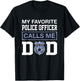 My Favorite Police Officer Calls Me Dad Father Day For Dad T-Shirt - T-Shirt | Black
