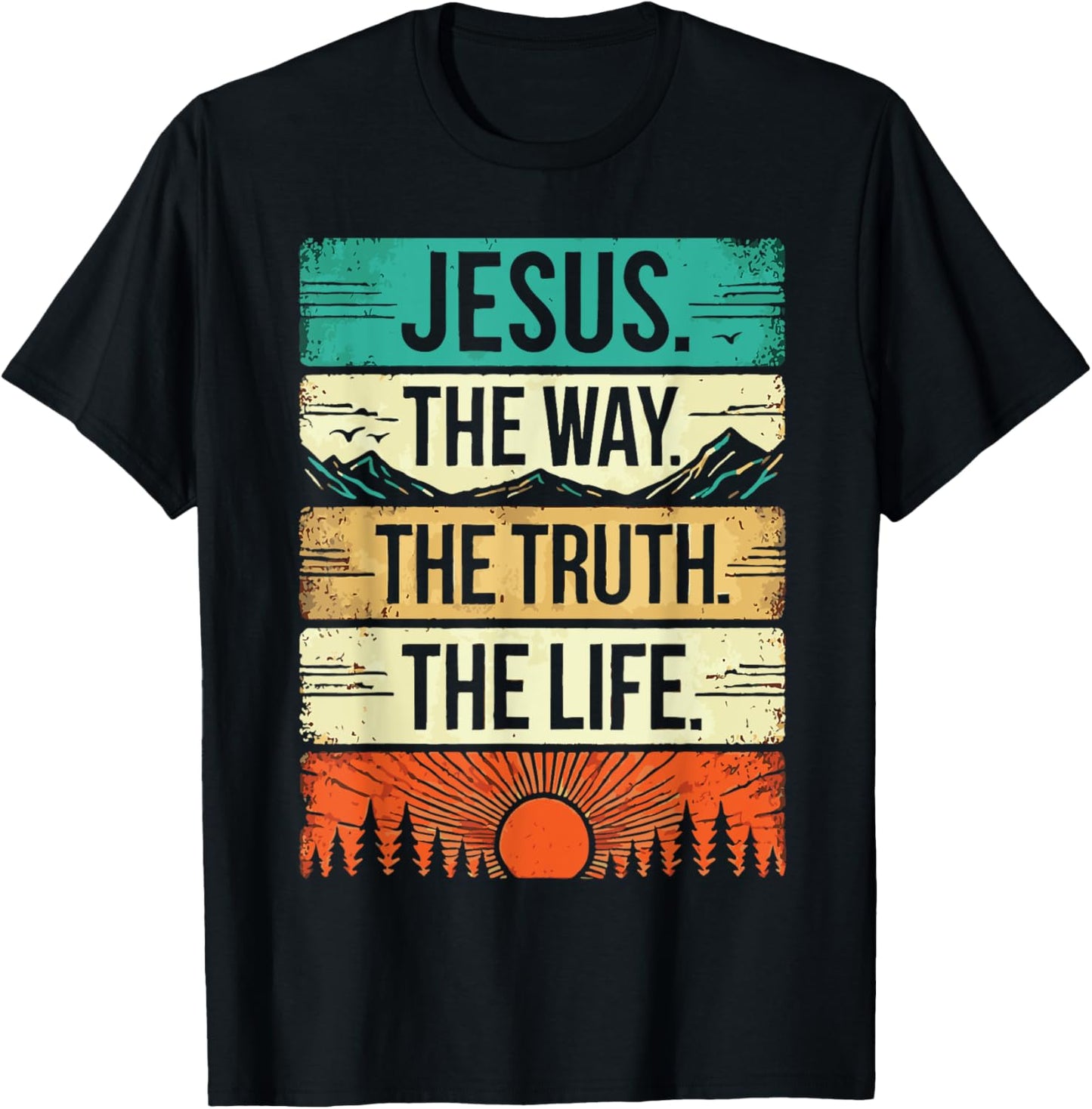 Jesus the way the truth the life T-Shirt - T-Shirt | Black