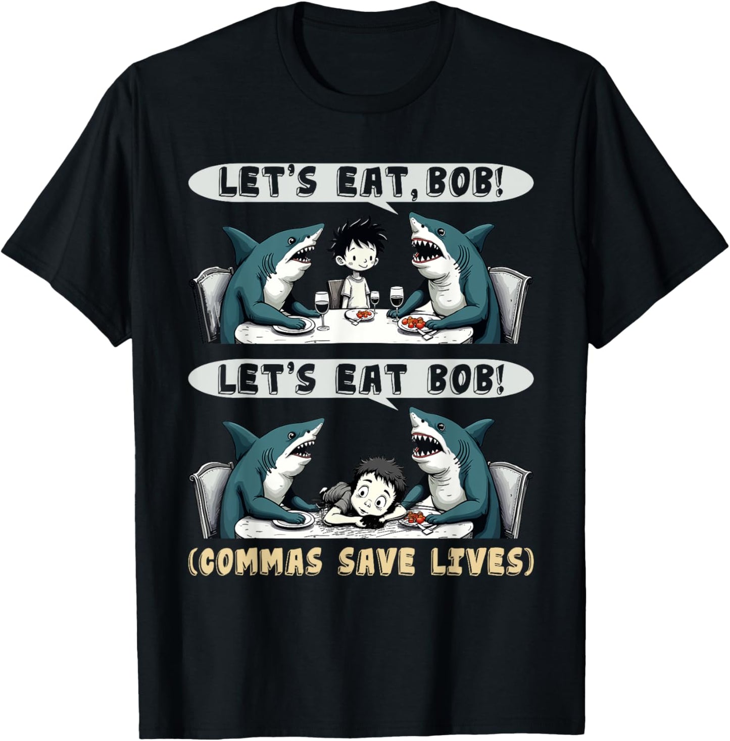 Let's Eat Bob Commas Punctuation Shark Funny English Grammar T-Shirt - T-Shirt | Black