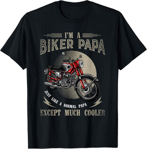 Im A Biker Papa Just Like A Normal Papa Funny Biker T-Shirt - T-Shirt | Black