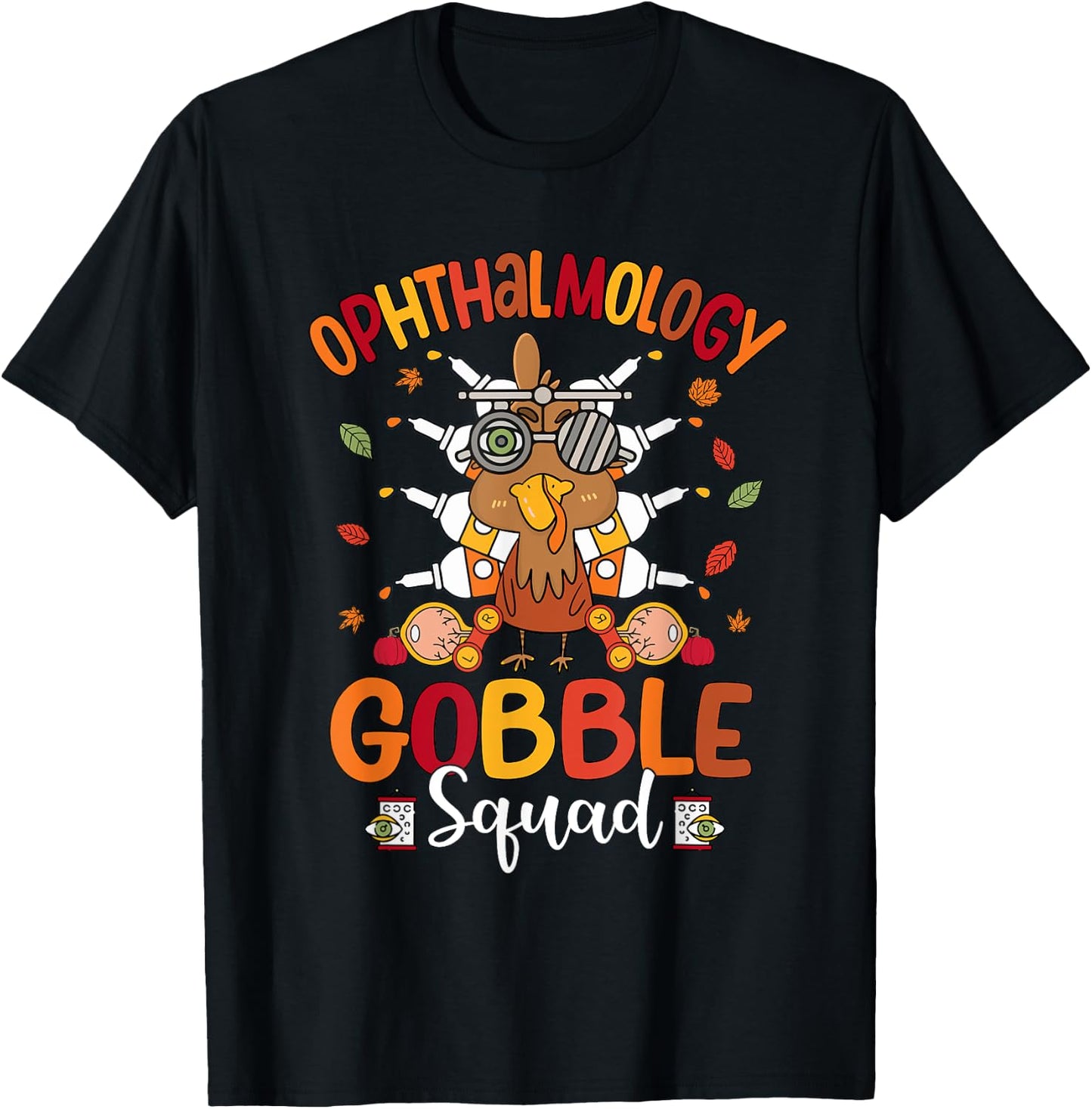 Ophthalmology Gobble Squad Turkey Optician Thanksgiving T-Shirt - T-Shirt | Black