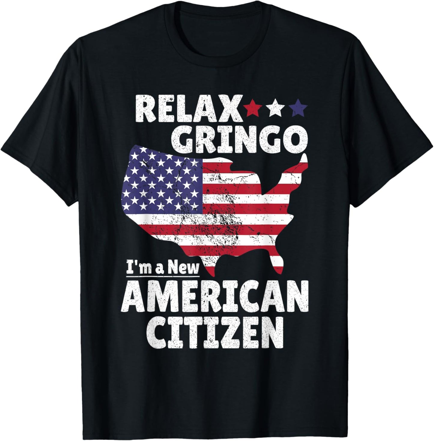 Relax Gringo I'm a New American Citizen Immigrant Latinos T-Shirt - T-Shirt | Black