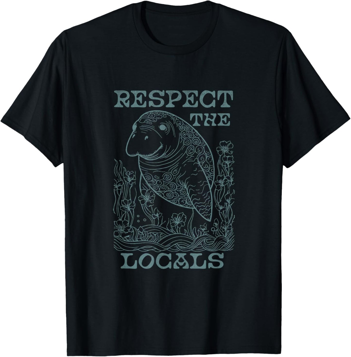 Respect The Locals Manatee Lover Save The Ocean T-Shirt - T-Shirt | Black