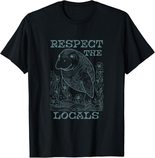 Respect The Locals Manatee Lover Save The Ocean T-Shirt - T-Shirt | Black